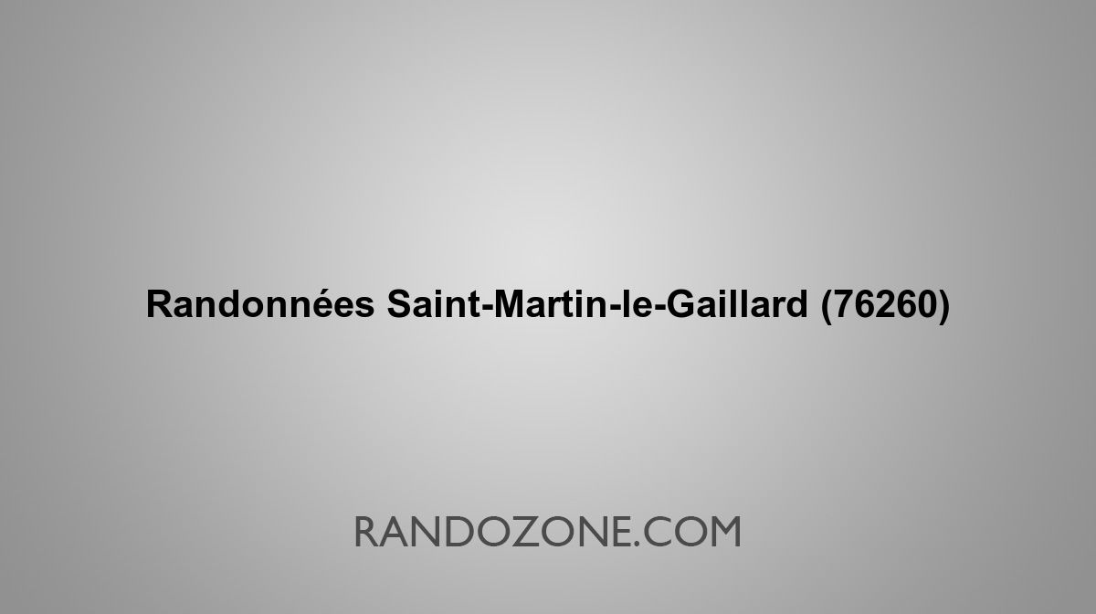 Randonnées SaintMartinleGaillard 76260 Topos et tracés GPS les